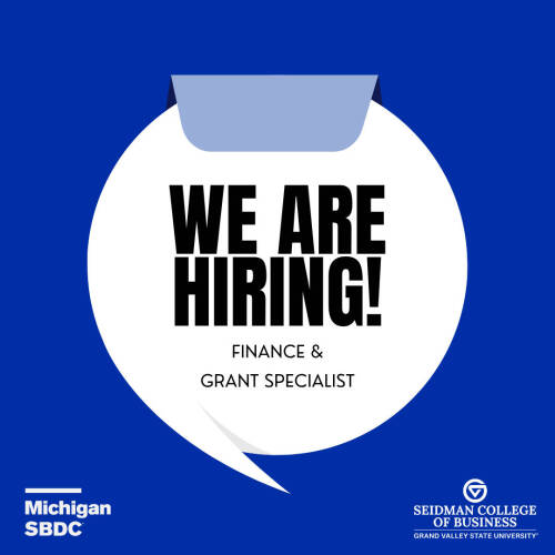 Blue graphic with a white speech bubble that reads, "We are hiring! Finance & Grant Specialist" with the Seidman logo and Michigan SBDC logo